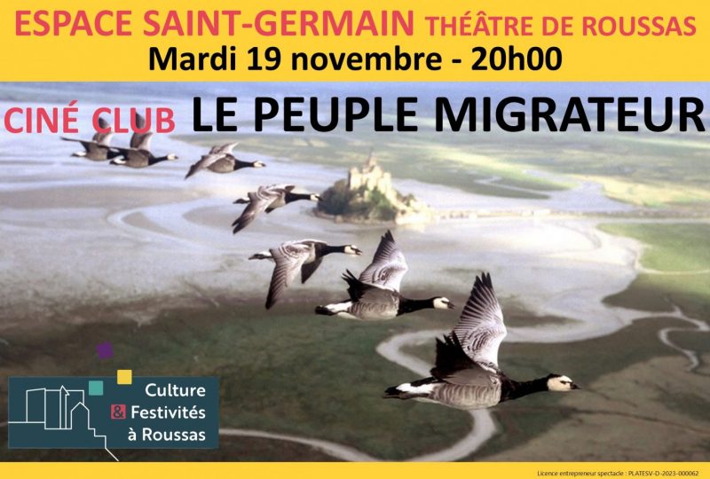 CINE CLUB : « Le peuple migrateur » DOCUMENTAIRE réalisé par Jacques Perrin, Jacques Cluzaud et Michel Debats à Roussas - 0